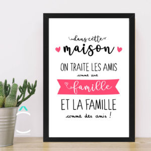 Cadre – Dans cette maison on traite les amis comme une famille et la famille comme des amis !