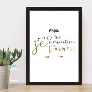 Cadre – Papa, je dois te dire quelque chose. Je t’aime