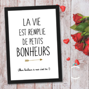 Cadre – La vie est remplie de petits bonheurs. Mon bonheur à moi c’est toi!