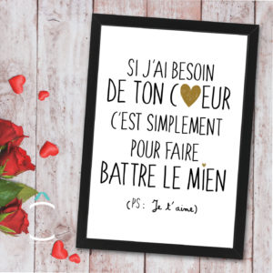 Cadre – Si j’ai besoin de ton cœur, c’est simplement pour faire battre le mien