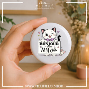 Badge, magnet et porte-clés humoristique chat – Bonjour mon petit chat
