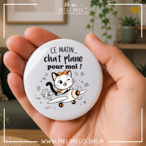 Badge, magnet et porte-clés humoristique chat – Ce matin, chat plane pour moi