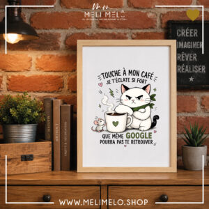 Cadre humoristique chat – Touche à mon café, je t&rsquo;éclate si fort que même Google pourra pas te retrouver