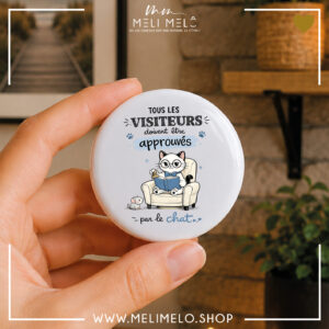 Badge, magnet et porte-clés humoristique chat – Tous les visiteurs doivent être approuvés par le chat