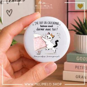 Badge, magnet et porte-clés humoristique chat – J&rsquo;ai fait un cauchemar