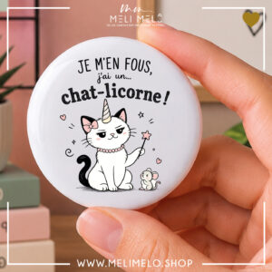 Badge, magnet et porte-clés humoristique chat – Je m&rsquo;en fous, j&rsquo;ai un chat-licorne
