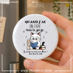 Badge, magnet et porte-clés humoristique chat – Quand j&rsquo;ai un chat dans la gorge, je prends du sirop pour matou