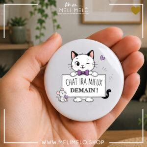 Badge, magnet et porte-clés humoristique chat – Chat ira mieux demain