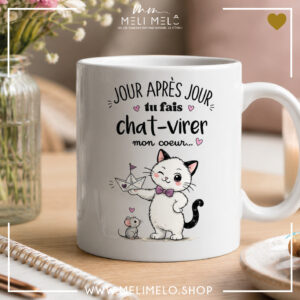 Mug – Jour après jour, tu fais chat-virer mon coeur!