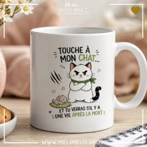 Mug – Touche à mon chat et tu verras s&rsquo;il y a une vie après la mort