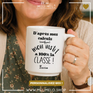Mug personnalisable – D’après mes calculs scientifiques, mon instit à 100% la classe!