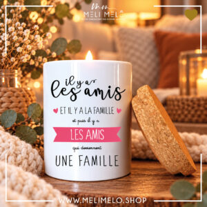 Bougie avec couvercle en liège – Il y a les amis et il y a la famille. Et puis il y a les amis qui deviennent une famille