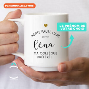 Mug personnalisable – Petite pause café avec mon/ma collègue préféré(e)