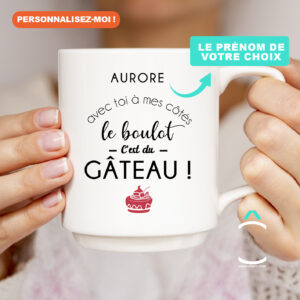 Mug personnalisable – Avec toi à mes côtés, le boulot c’est du gâteau!