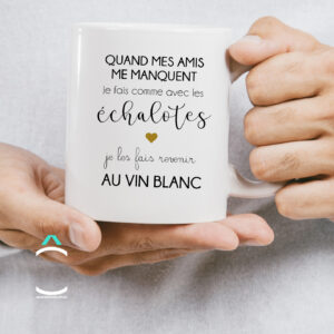 Mug – Quand mes amis me manquent, je fais comme avec les échalottes