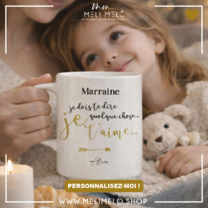 Mug personnalisable – Marraine je dois te dire quelque chose: je t&rsquo;aime