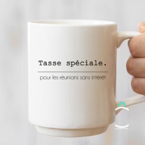 Mug – Tasse spéciale pour les réunions sans intérêt