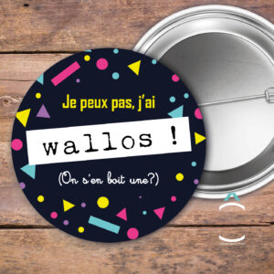 Badge – Je peux pas, j’ai Wallos
