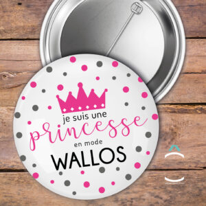 Badge – Je suis une princesse en mode Wallos