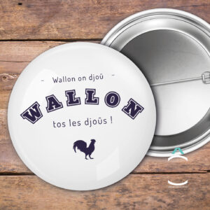 Badge – Wallon on djoù, wallon tos les djoùs !