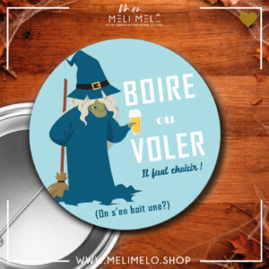 Badge – Boire ou voler, il faut choisir!