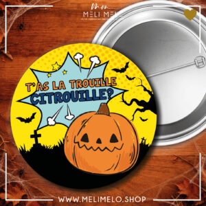 Badge – T&rsquo;as la trouille citrouille? 