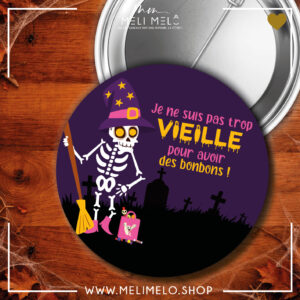 Badge – Je ne suis pas trop vieille pour avoir des bonbons !
