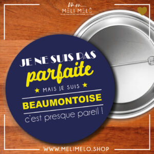 Je ne suis pas parfait(e) mais je suis beaumontois(e)
