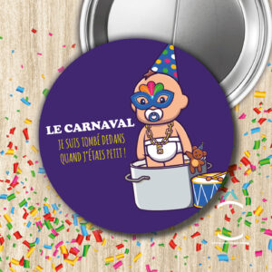 Le carnaval je suis tombé dedans quand j’étais petit