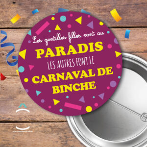 Les gentilles filles vont au paradis. Les autres font le carnaval de Binche