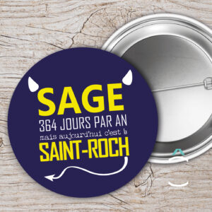 Sage 364 jours par an mais aujourd’hui c’est la Saint-Roch