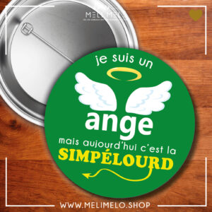 Je suis un ange mais aujourd&rsquo;hui c&rsquo;est la Simpélourd
