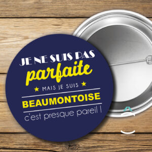 Je ne suis pas parfait(e) mais je suis beaumontois(e)