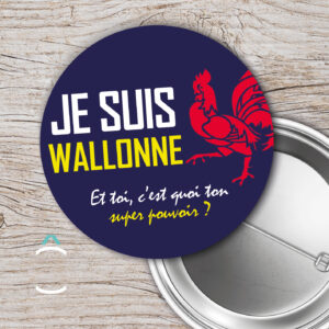 Je suis wallonne. Et toi, c’est quoi ton super-pouvoir?