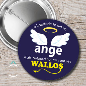 D’habitude je suis un ange mais aujourd’hui ce sont les wallos