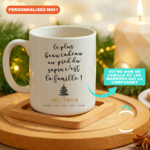 Mug personnalisable de Noël – Le plus beau cadeau au pied du sapin c’est la famille