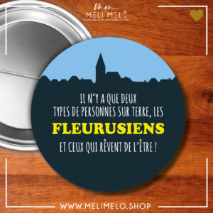 Il n&rsquo;y a que deux types de personnes sur terre, les fleurusiens et ceux qui rêvent de l&rsquo;être!