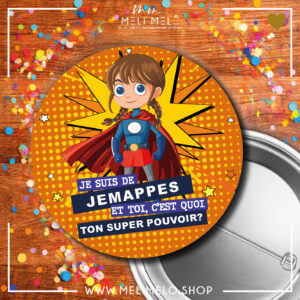 Je suis de Jemappes. Et toi, c&rsquo;est quoi ton super pouvoir? 