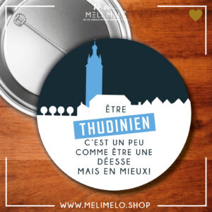 Etre Thudinien(ne) c&rsquo;est un peu comme être un Dieu/une Déesse mais en mieux