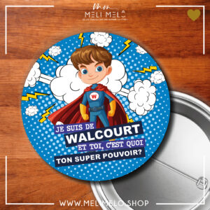 Je suis de Walcourt. Et toi, c&rsquo;est quoi ton super-pouvoir?