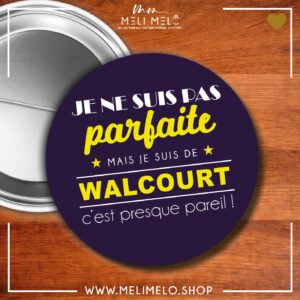 Je ne suis pas parfait(e) mais je suis de Walcourt