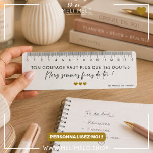 Latte/règle d&rsquo;encouragement – Ton courage vaut plus que tes doutes. Nous sommes fiers de toi!