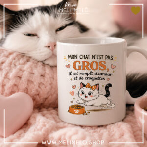 Mug – Mon chat n&rsquo;est pas gros. Il est rempli d&rsquo;amour et de croquettes